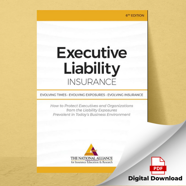 Executive Liability Insurance: Evolving Times, Evolving Exposures, Evolving Insurance -6th Edition- Digital PDF
