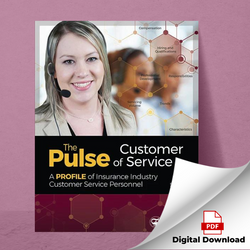 The Pulse of Customer Service: A Profile of Insurance Industry Customer Service Personnel - Digital PDF
